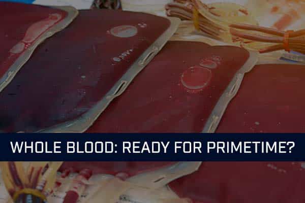 Whole Blood: Ready for Primetime?