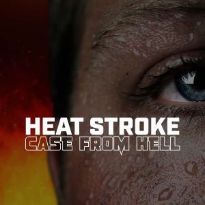 Heat Stroke: Case From Hell
