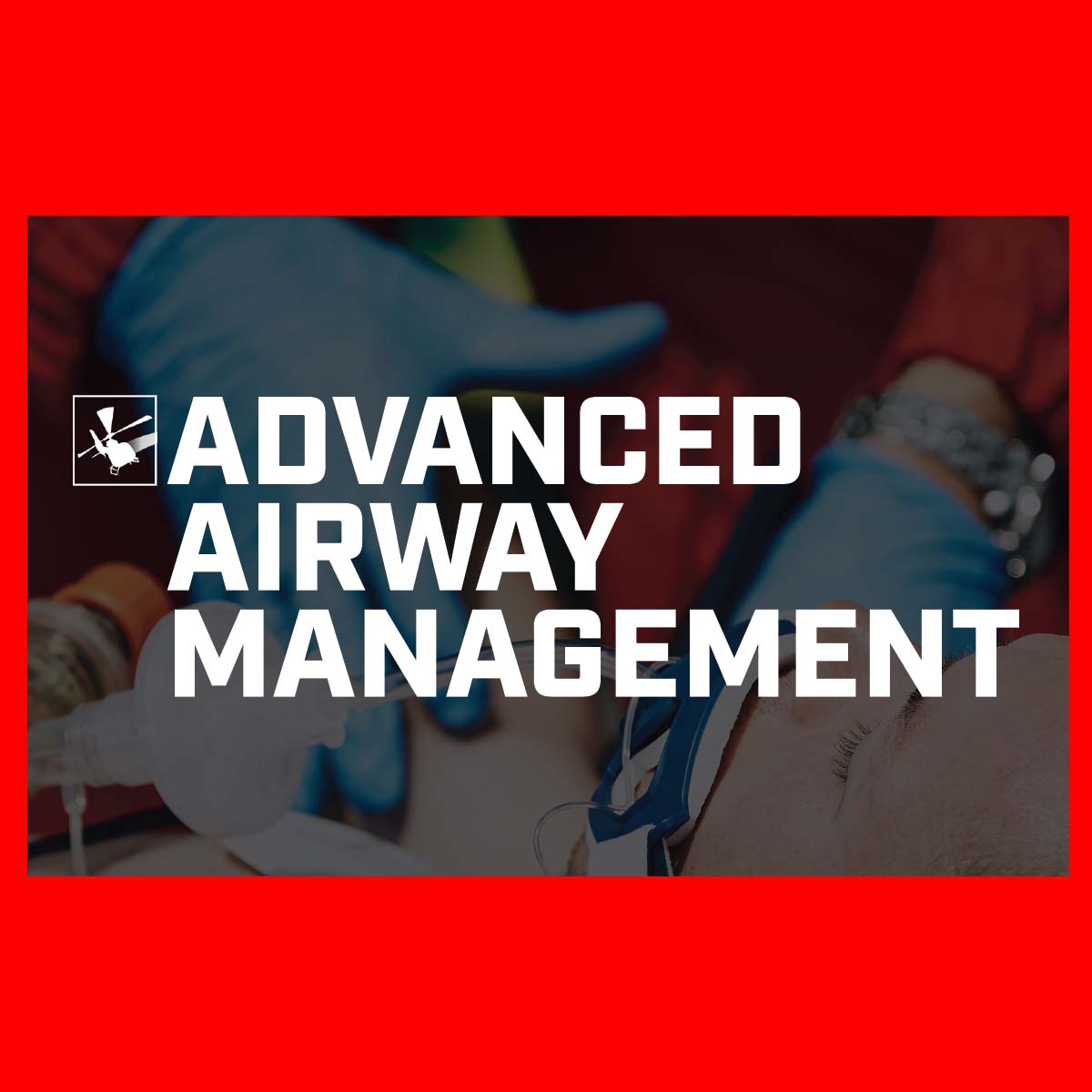 Advanced Airway Management