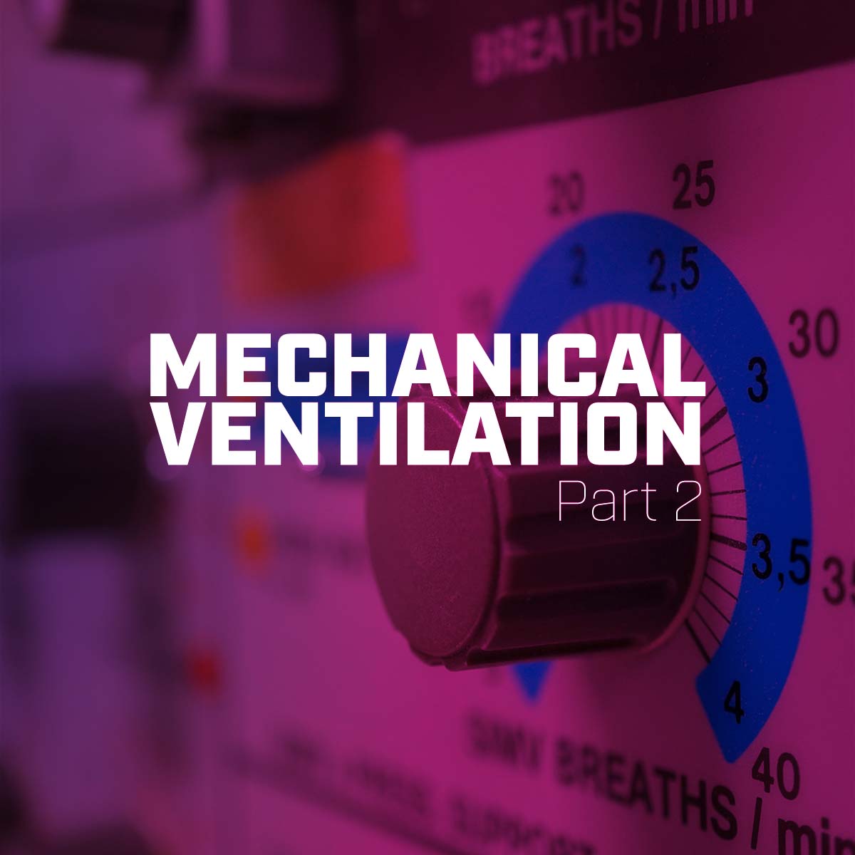 Mechanical Ventilation Part 2: Podcast Subscription