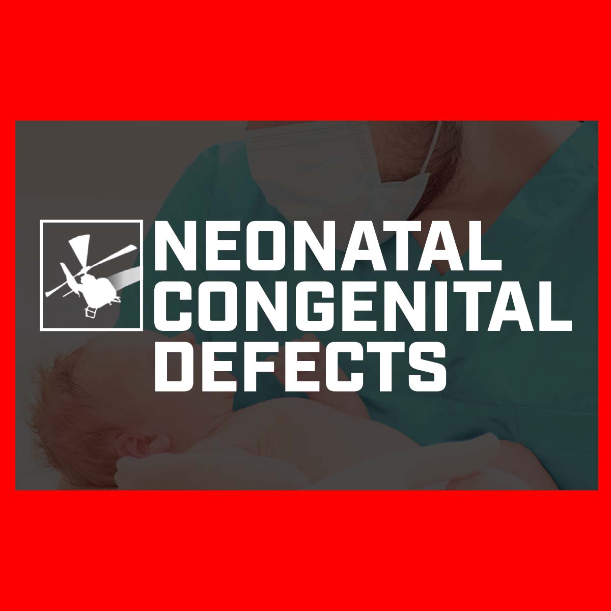 Neonatal Congenital Defects