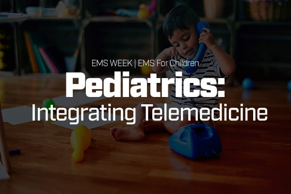 FlightBridgeED - EMS Week - EMS for Children - Integrating Telemedicine