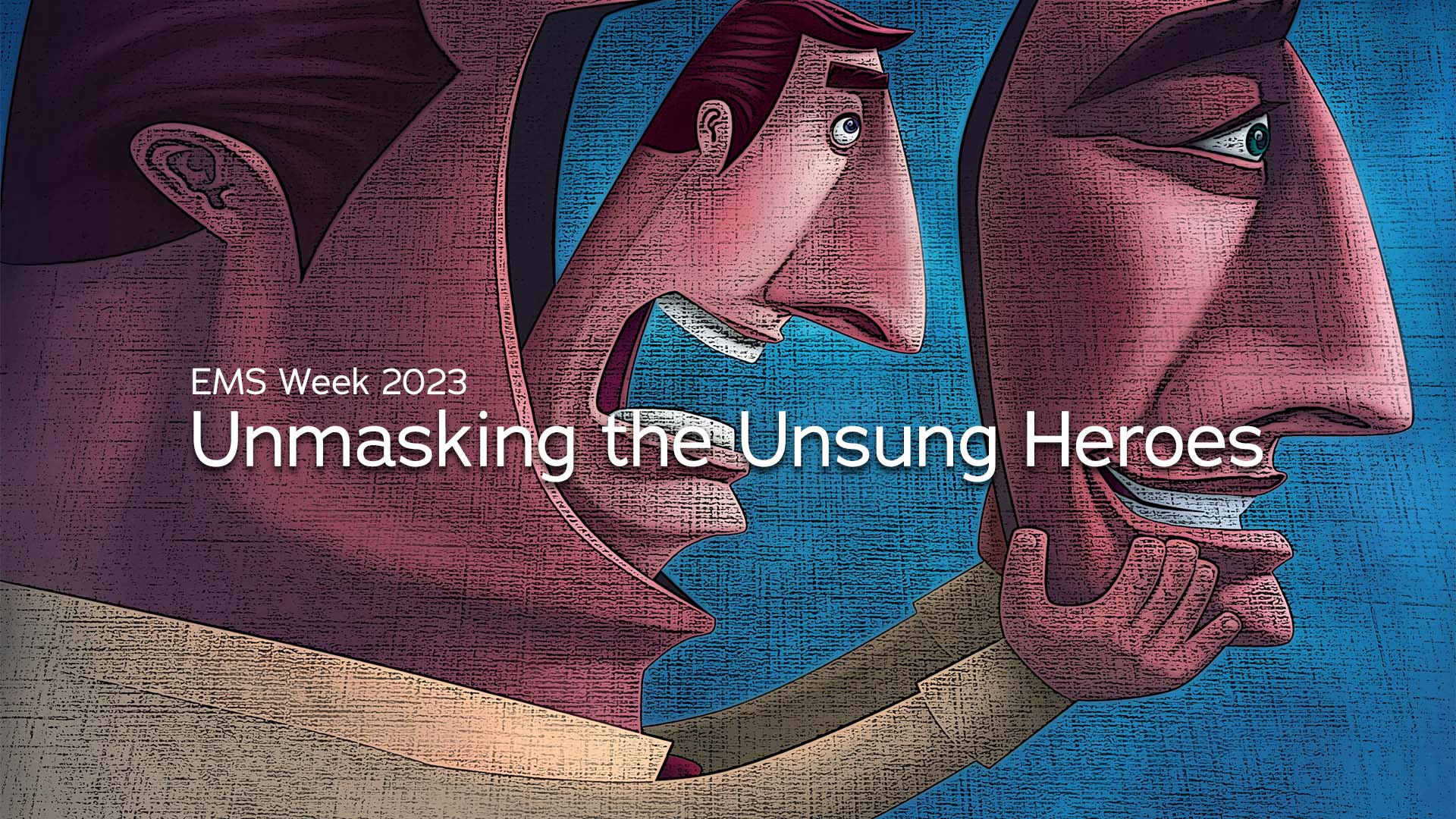 Unmasking the Unsung Heroes: Challenges Faced by EMS Professionals and Solutions for Change - EMS Week 2023