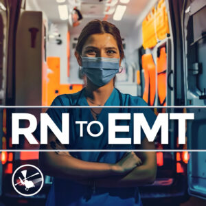 FlightBridgeED - RN to EMT Course - Nurse to EMT course